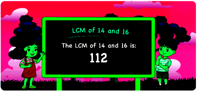 lcm of 14 and 16