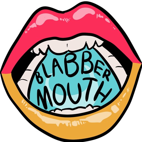 blabbermouth