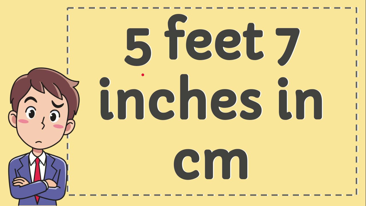 f5ft 7 in cm