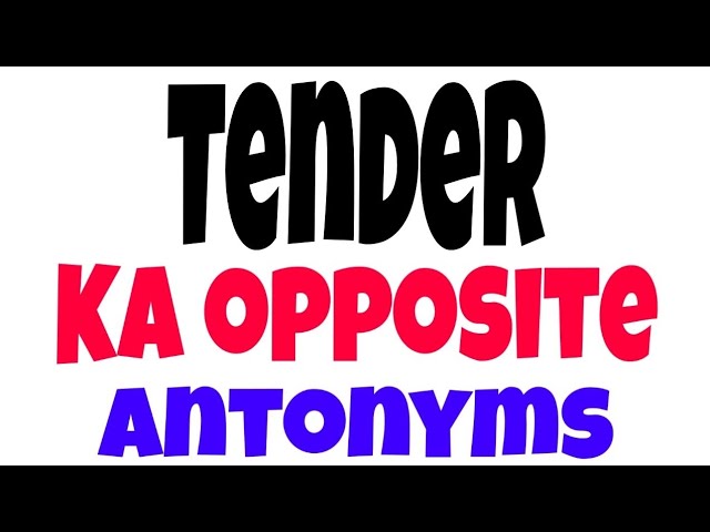 antonyms of tender