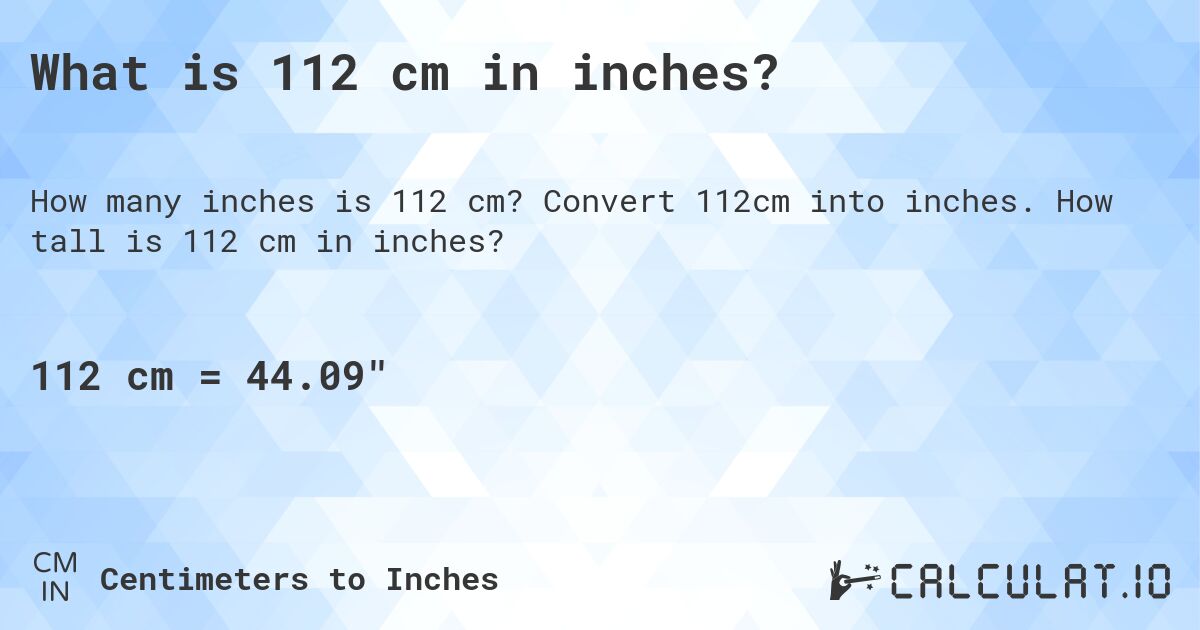 112 cm to inches and feet