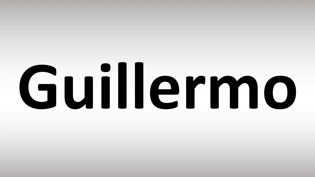 guillermo pronunciation