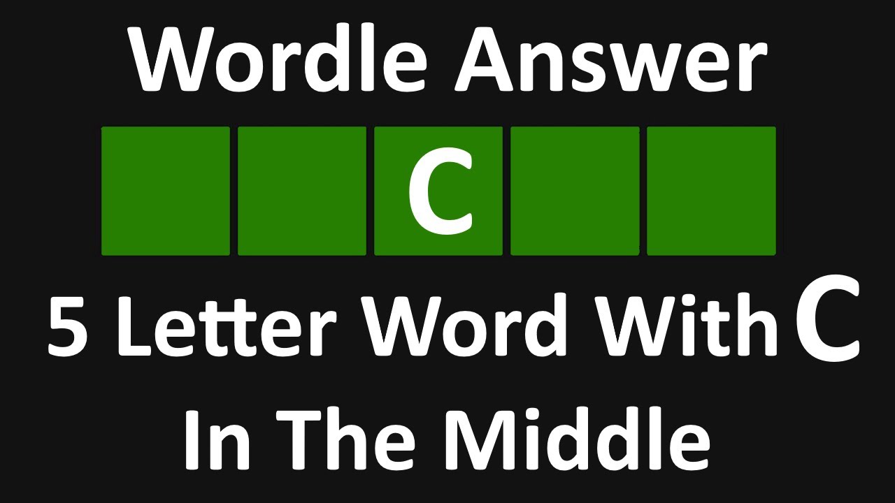 5 letter words with c in the middle