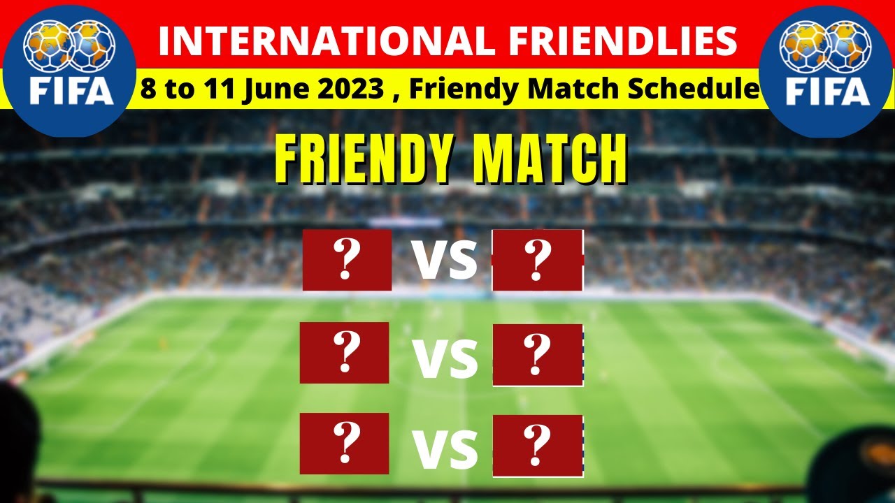 international friendly match fixture