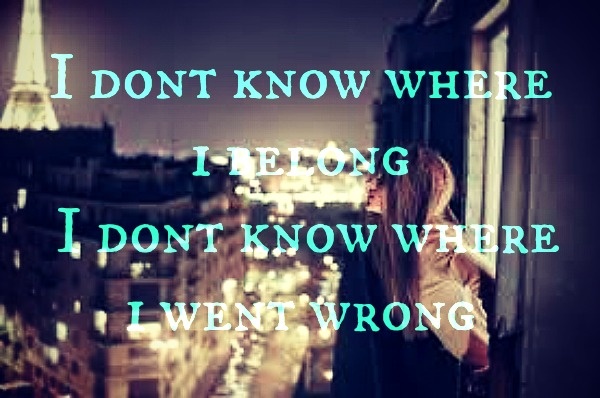 i dont know where i belong lyrics