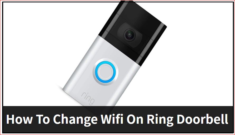 how to change ring doorbell wifi