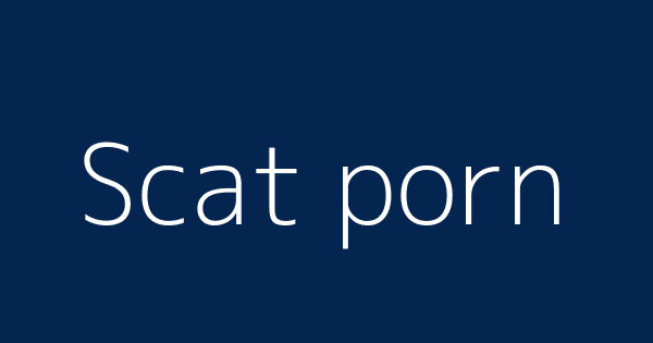 scat porn meaning