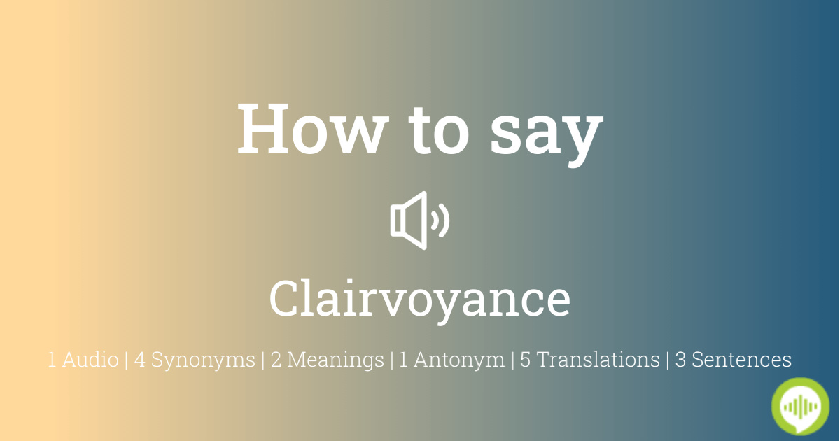 how to pronounce clairvoyance