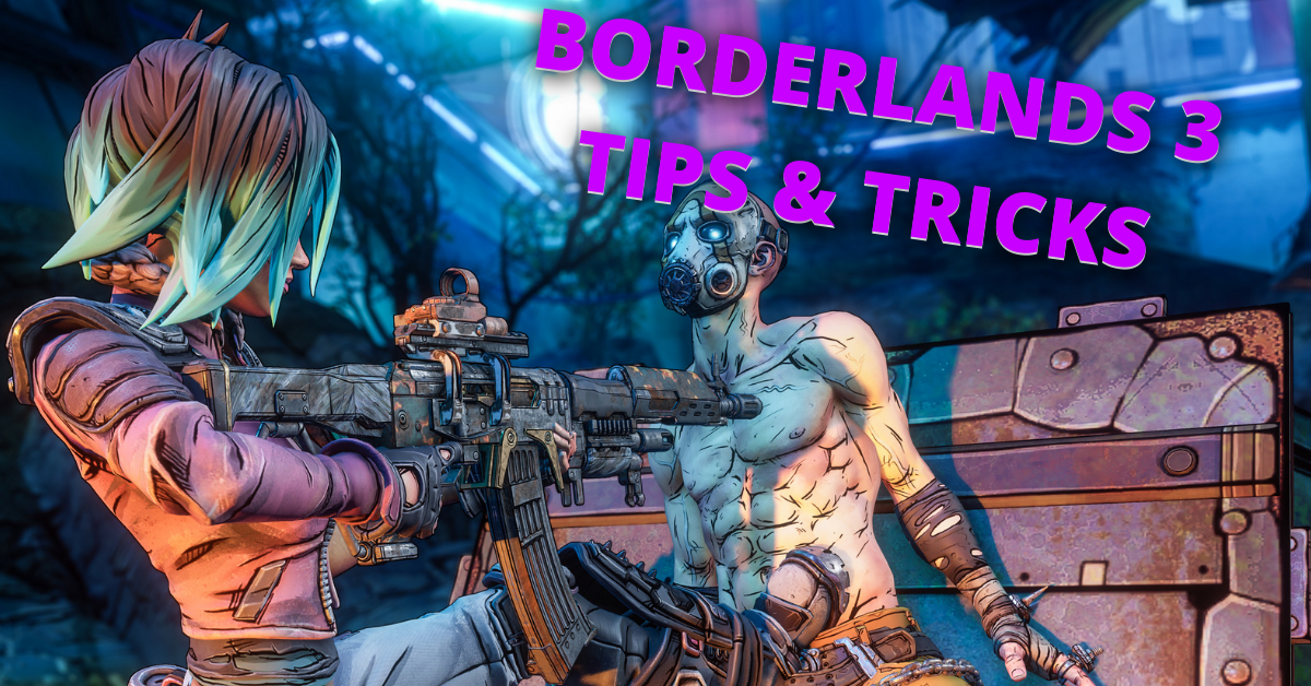 borderlands 3 beginner tips