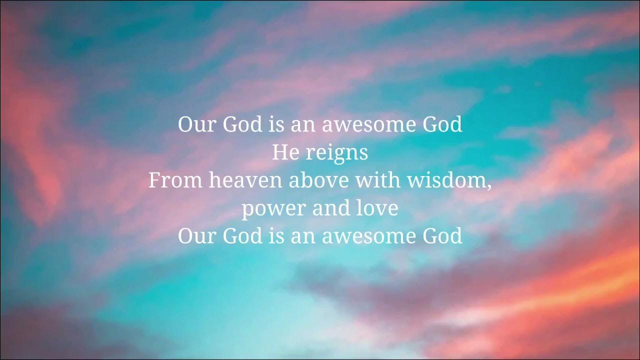 he is an awesome god lyrics