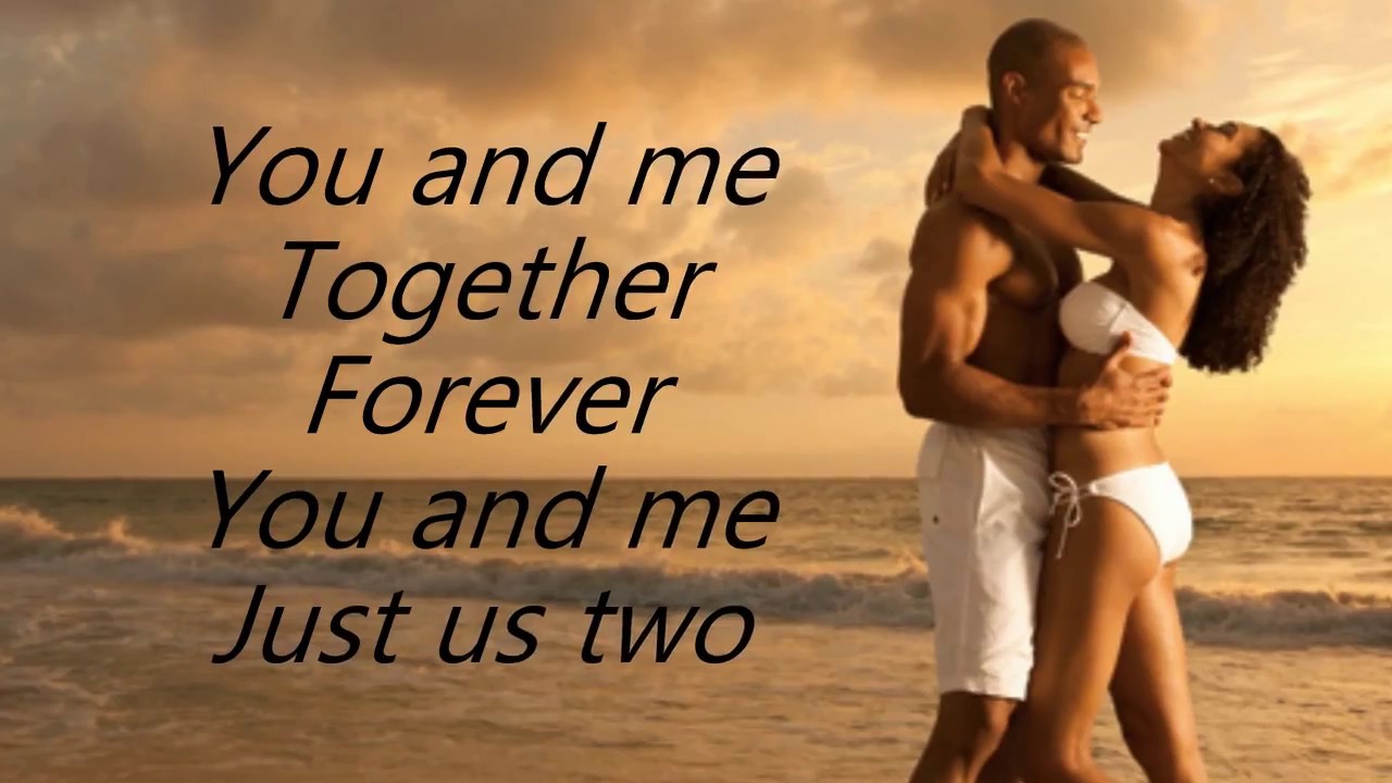 song you and me together forever