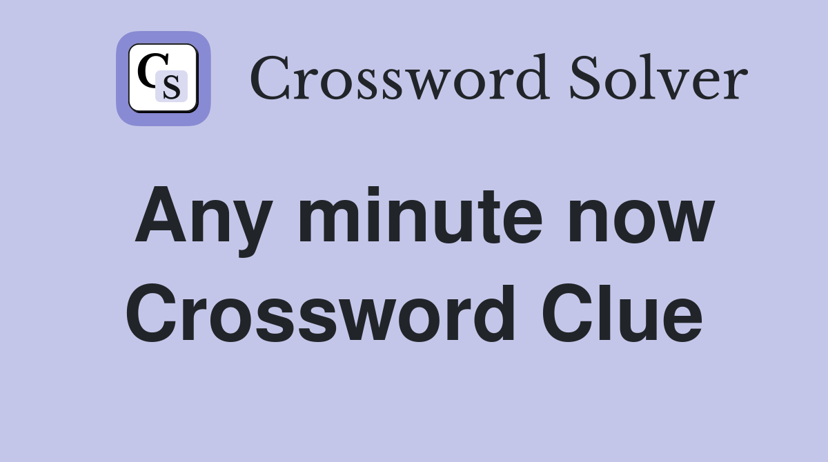 a minute shorter crossword clue