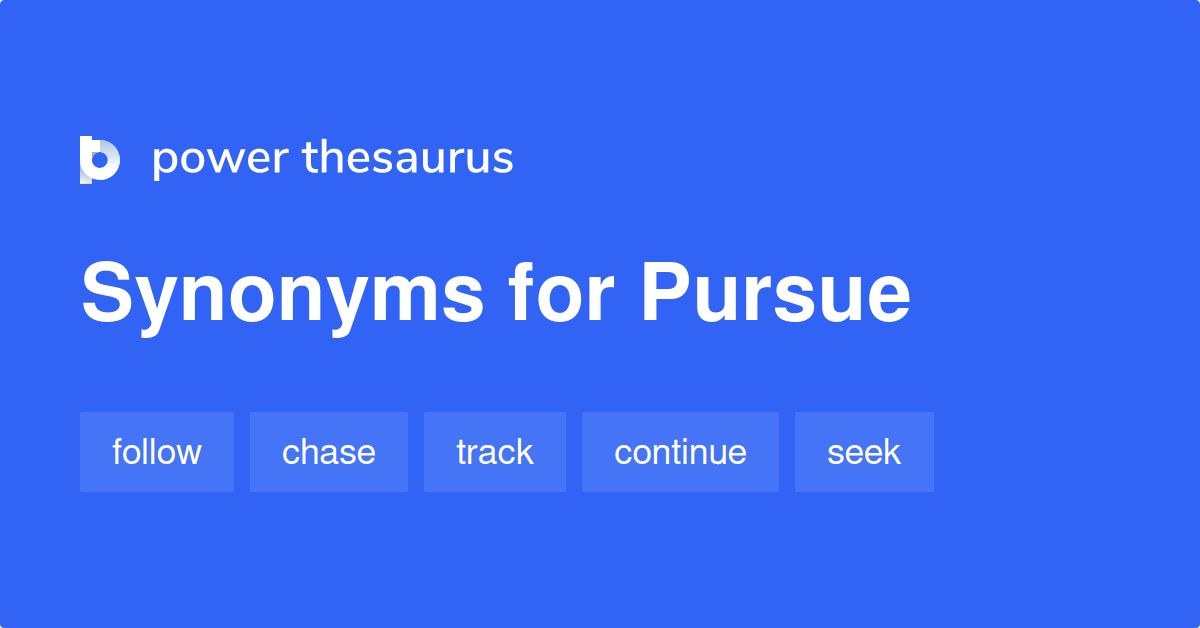 pursue synonyms in english