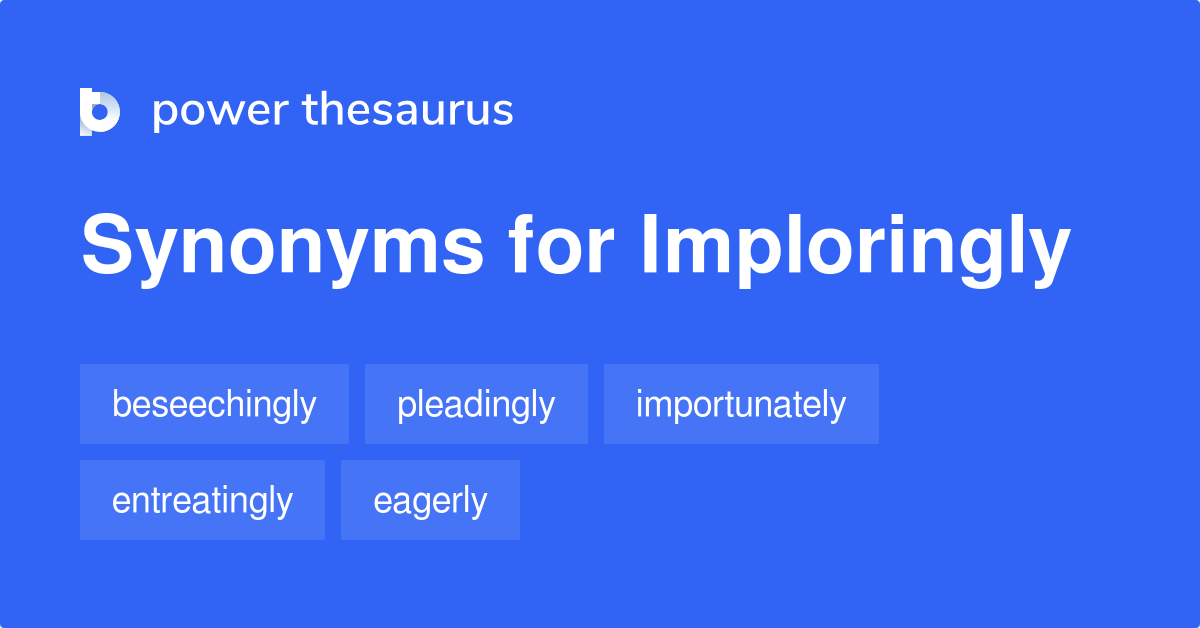 imploringly synonym