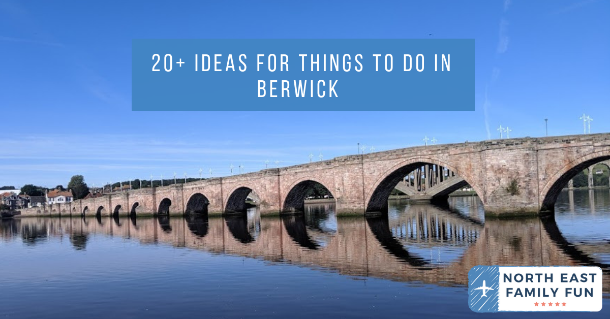 things to do at berwick upon tweed