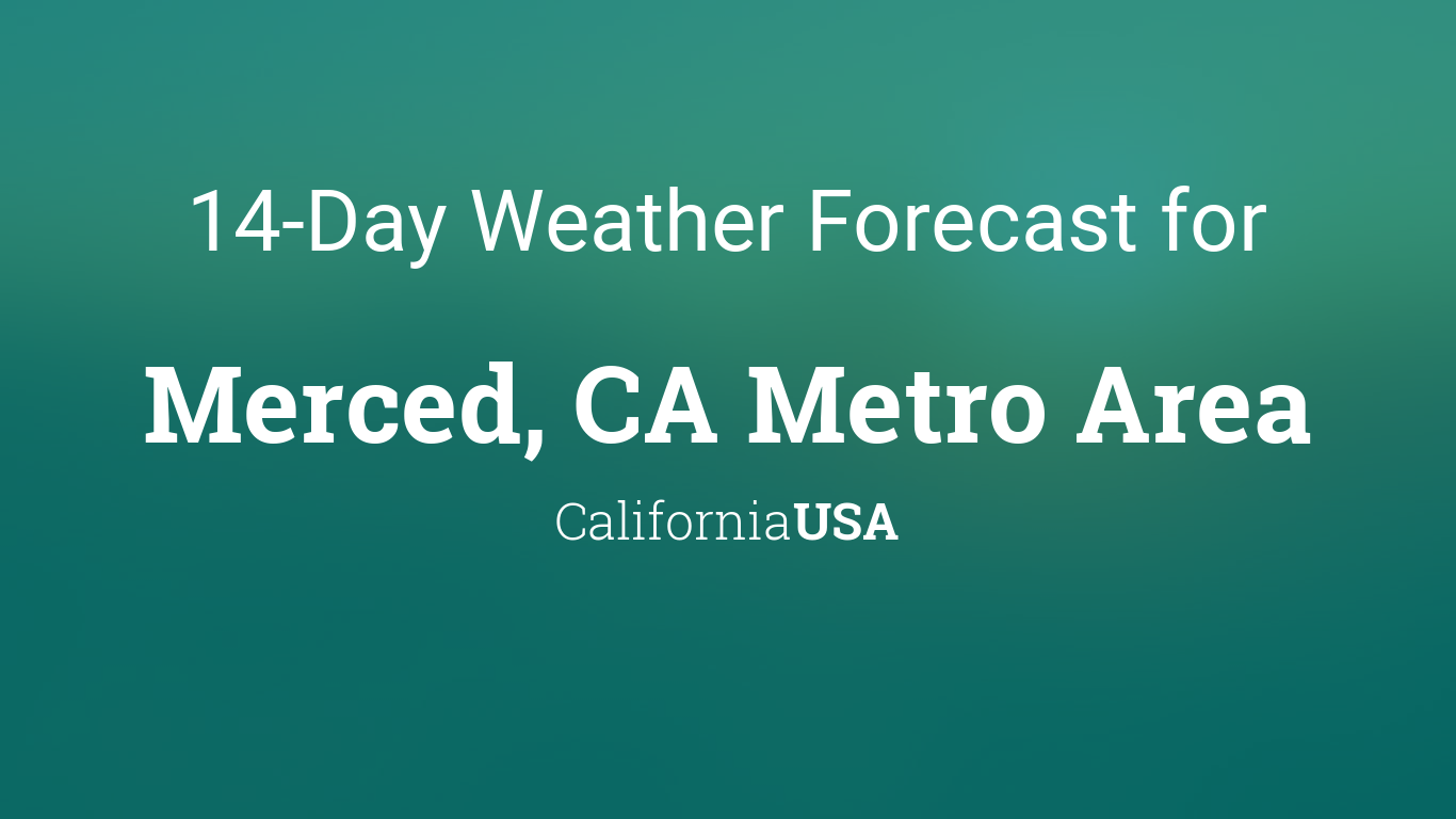 merced weather 20 day forecast