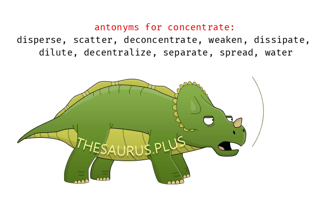 concentrate antonym