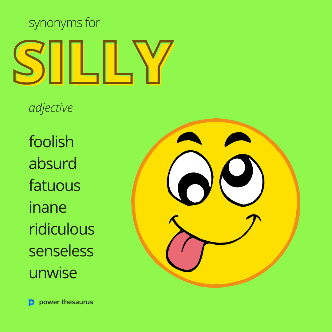 another word for silly