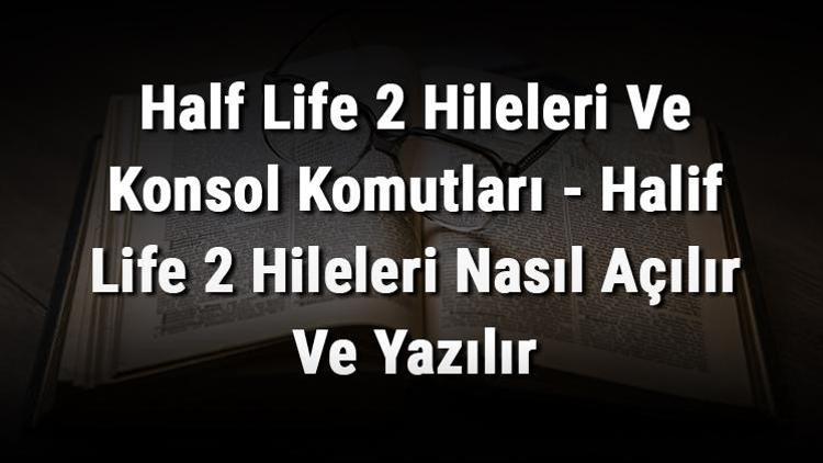 half life hile yazma