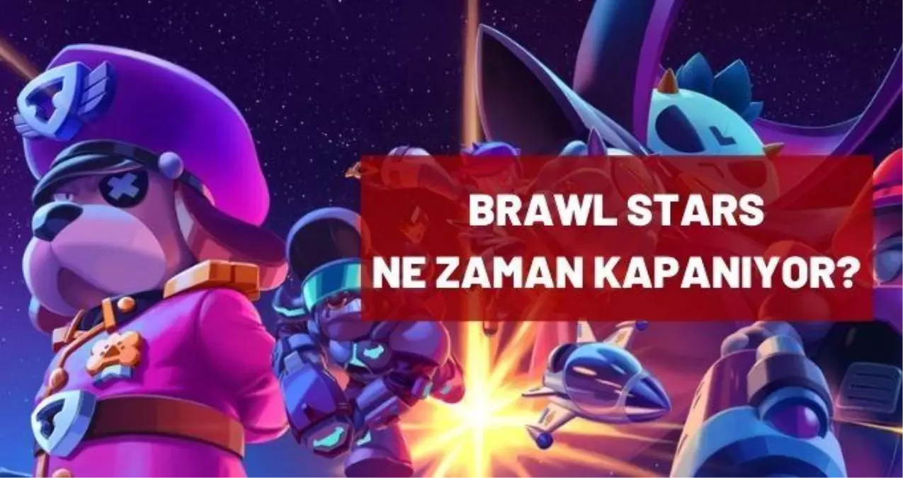 brawl stars kapanıyor mu