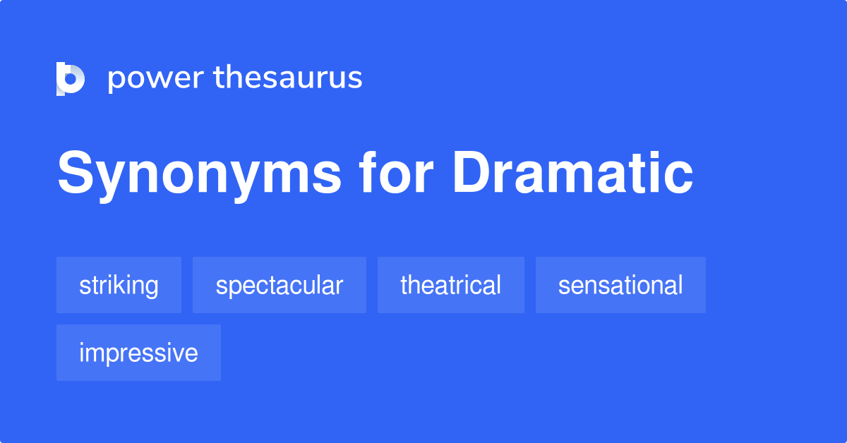 dramatic synonym