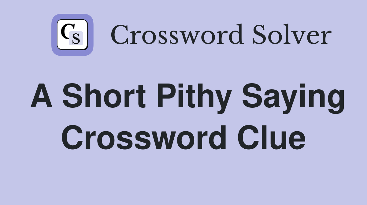 pithy crossword clue