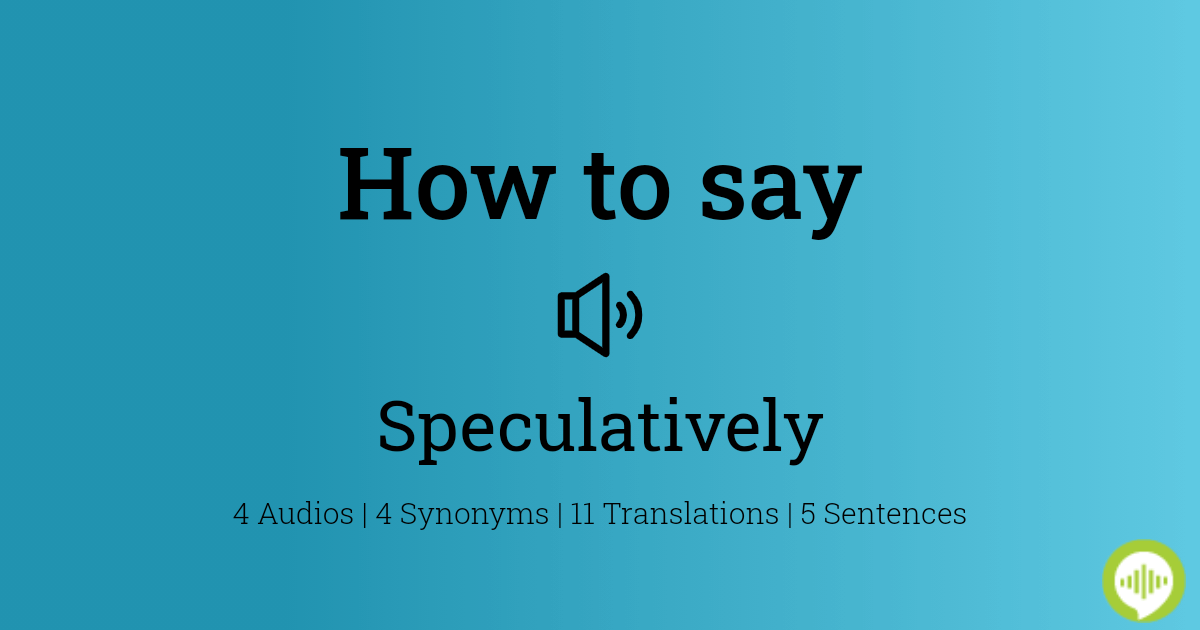 speculatively synonym