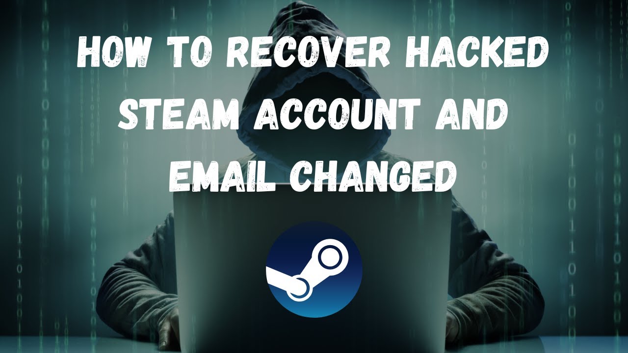 steam account stolen email changed