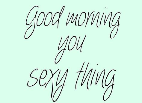 funny flirty good morning meme