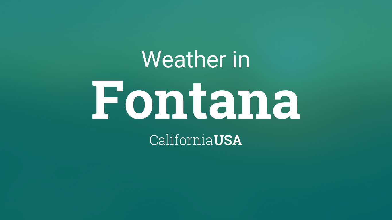 fontana ca weather