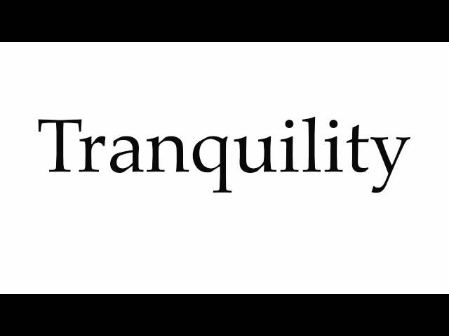 how to pronounce tranquility