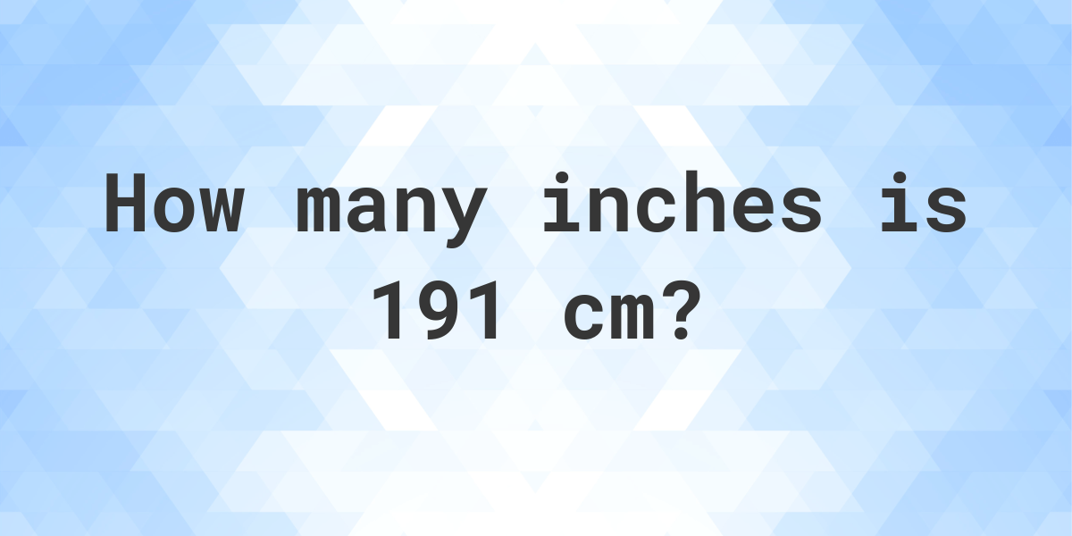 191cm to inches