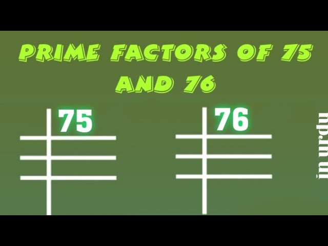 what is the prime factorization of 76