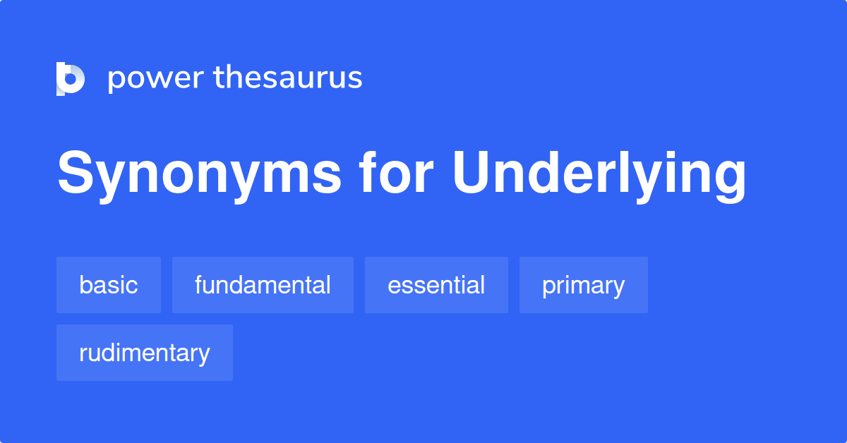 synonyms of underlying