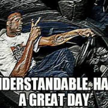 understable have a great day