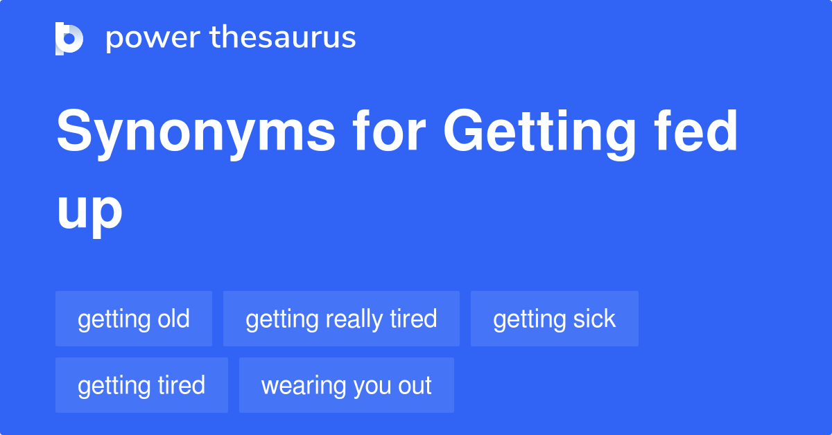 sick and tired synonyms