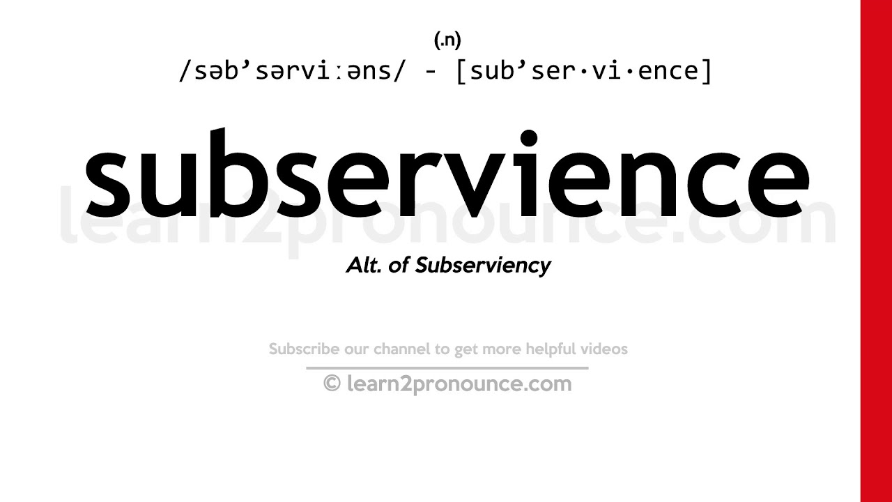 how to pronounce subservient