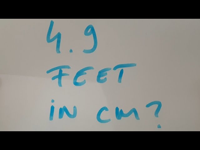 4.9 feet in centimeters