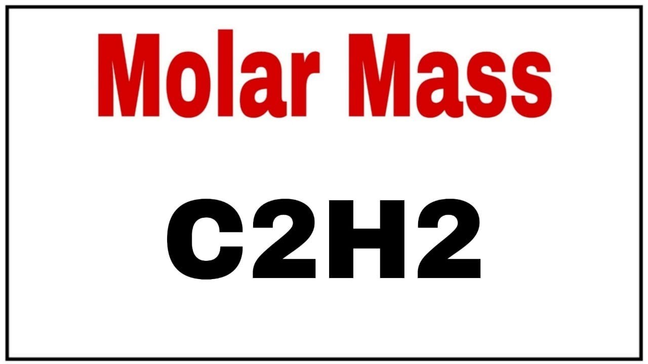 molar mass of c2h2