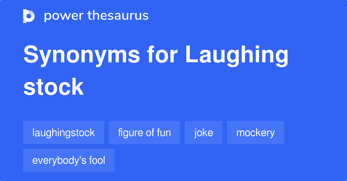 laughing stock synonym