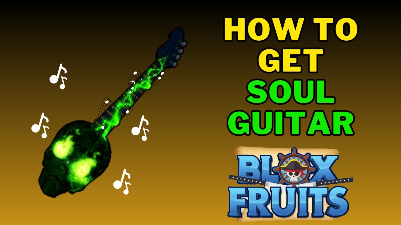 blox fruit soul guitar