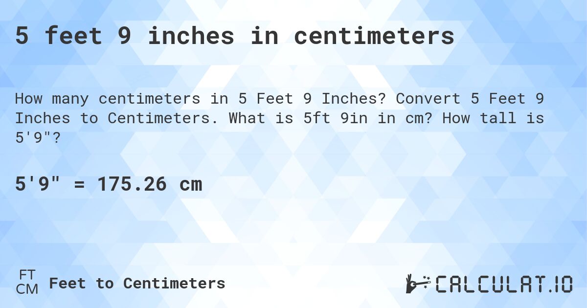 5 foot 9 inches to cm