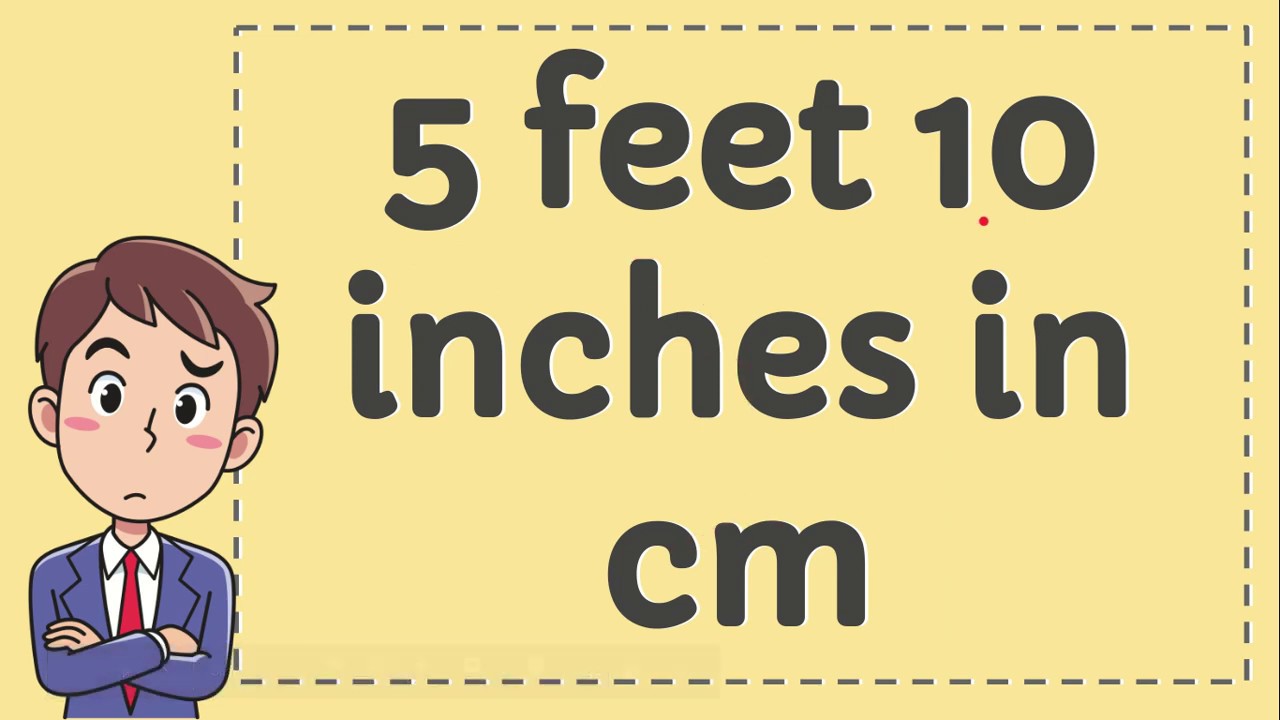 5feet 10 inches in cm