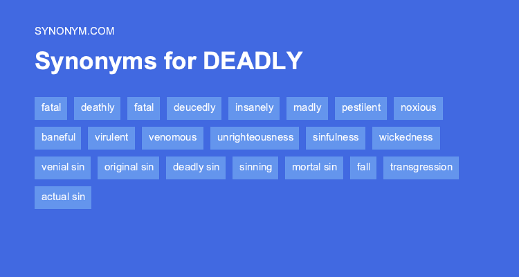 deadly synonym