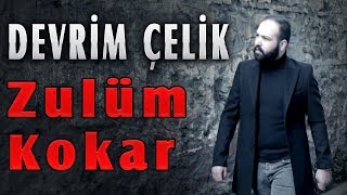 devrim çelik zulüm kokar dinle