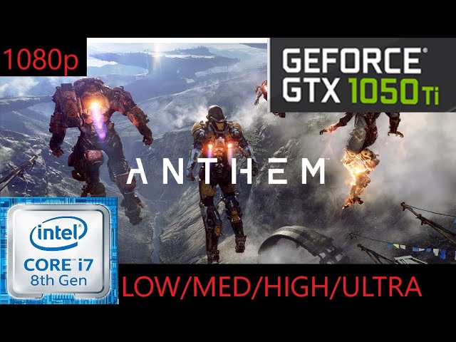 anthem gtx 1050 ti