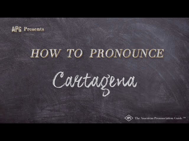 cartagena pronunciation