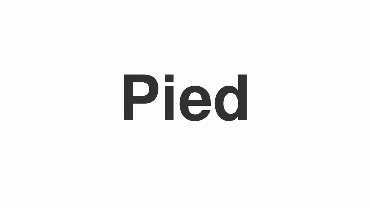 pied pronunciation