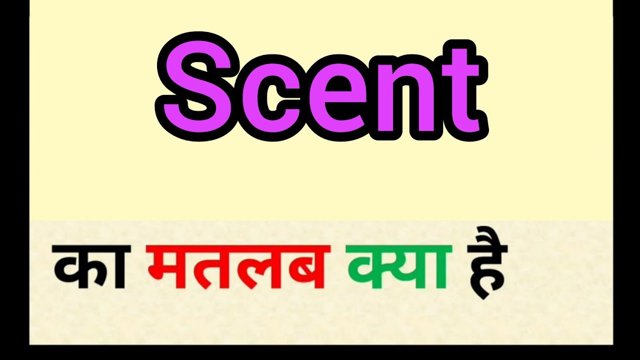 meaning of scent in hindi