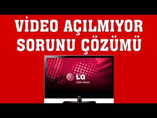 lg tv video açılmıyor